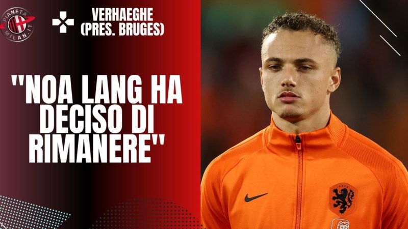 Gazzetta – Verhaeghe (pres. Bruges): “Noa Lang aveva ricevuto offerte da Milan e Leeds”