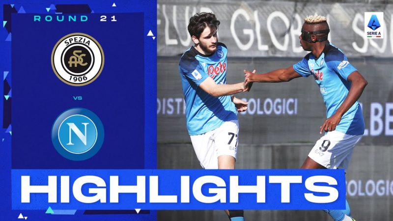 Spezia-Napoli 0-3 |  Osimhen segna due volte nella vittoria in trasferta del Napoli: gol e highlights |  Serie A 2022/23