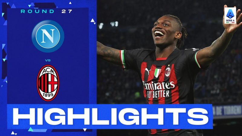 Napoli-Milan 0-4 |  Leao ei rossoneri travolgono la capolista: gol e highlights |  Serie A 2022/23