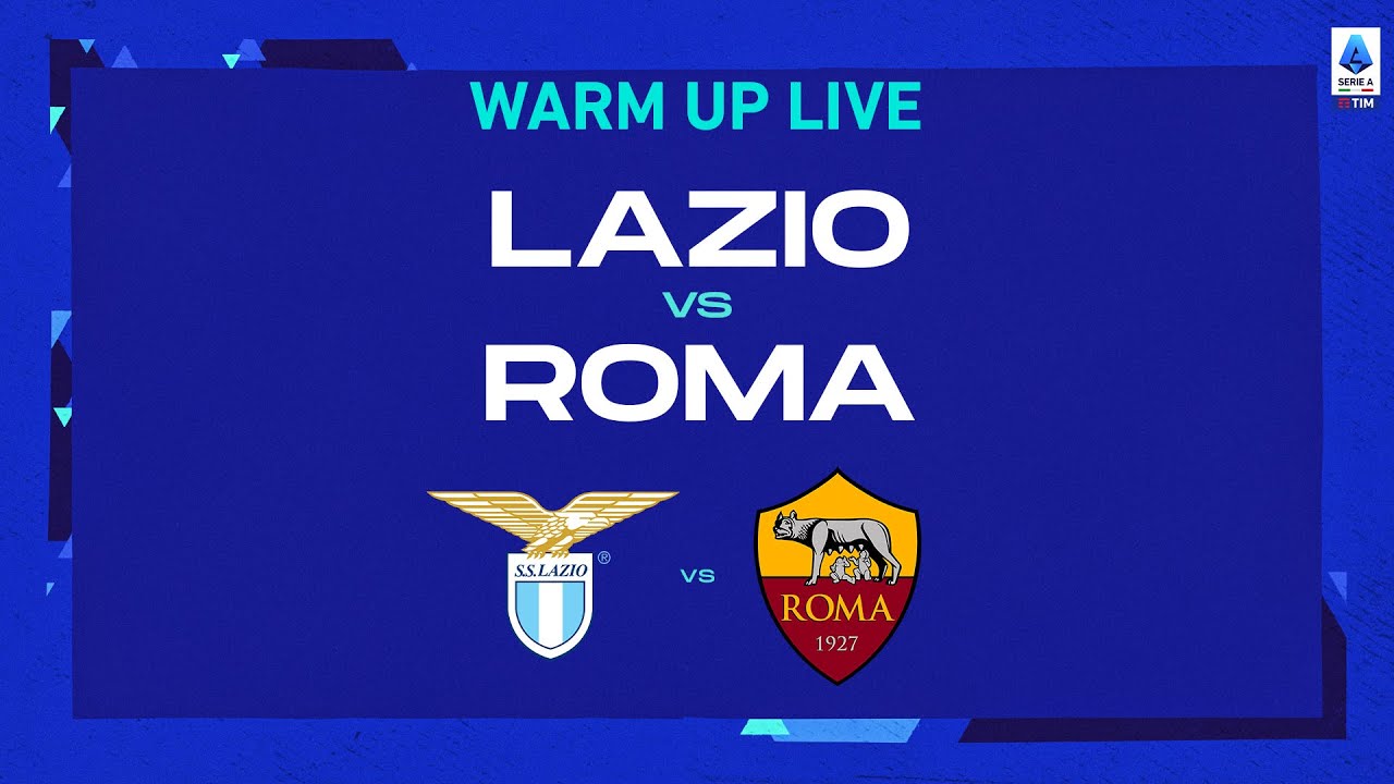 🔴 IN DIRETTA |  Riscaldamento |  Lazio-Roma |  Serie A Tim 2022/23