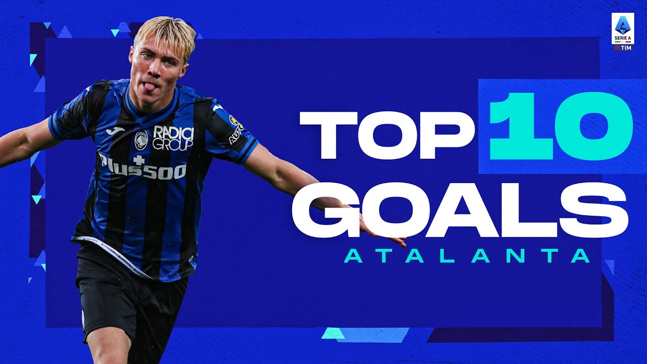 I gol più belli di ogni squadra: Atalanta | I 10 migliori gol | Serie A 2022/23