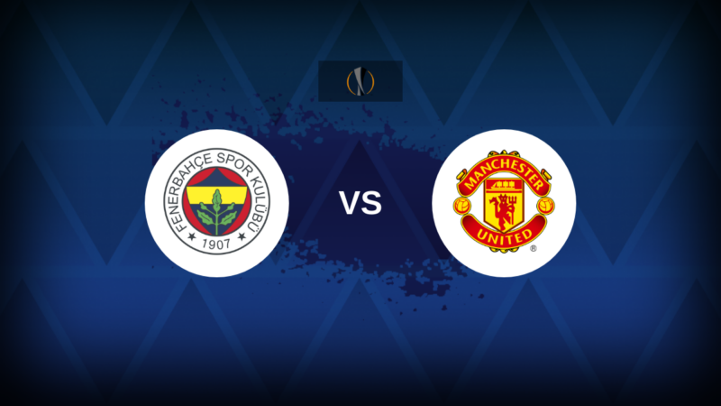 Europa League: Fenerbahçe-Manchester United